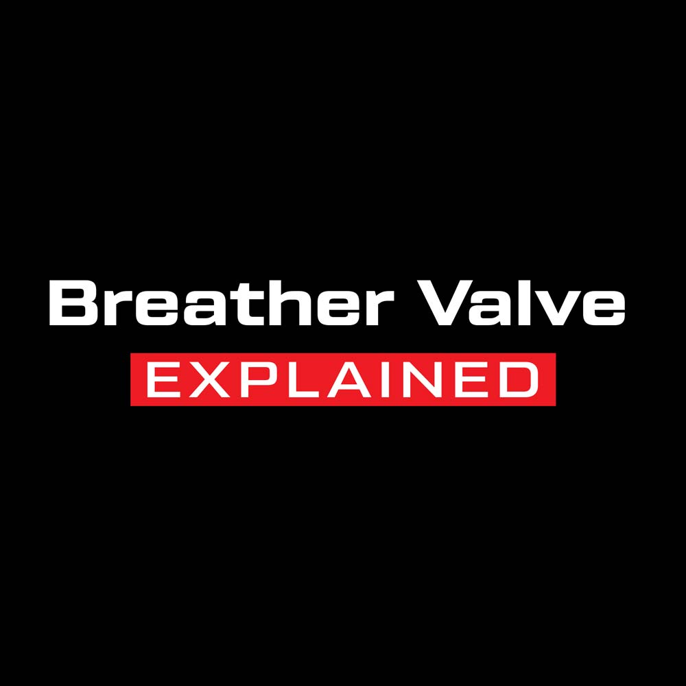 Breather Valve - Explained